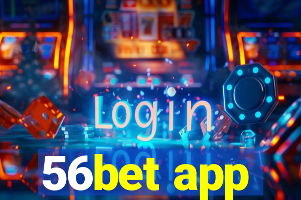 56bet app